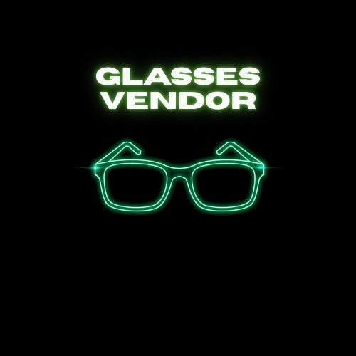 GLASSES VENDOR + RESELLING GUIDE